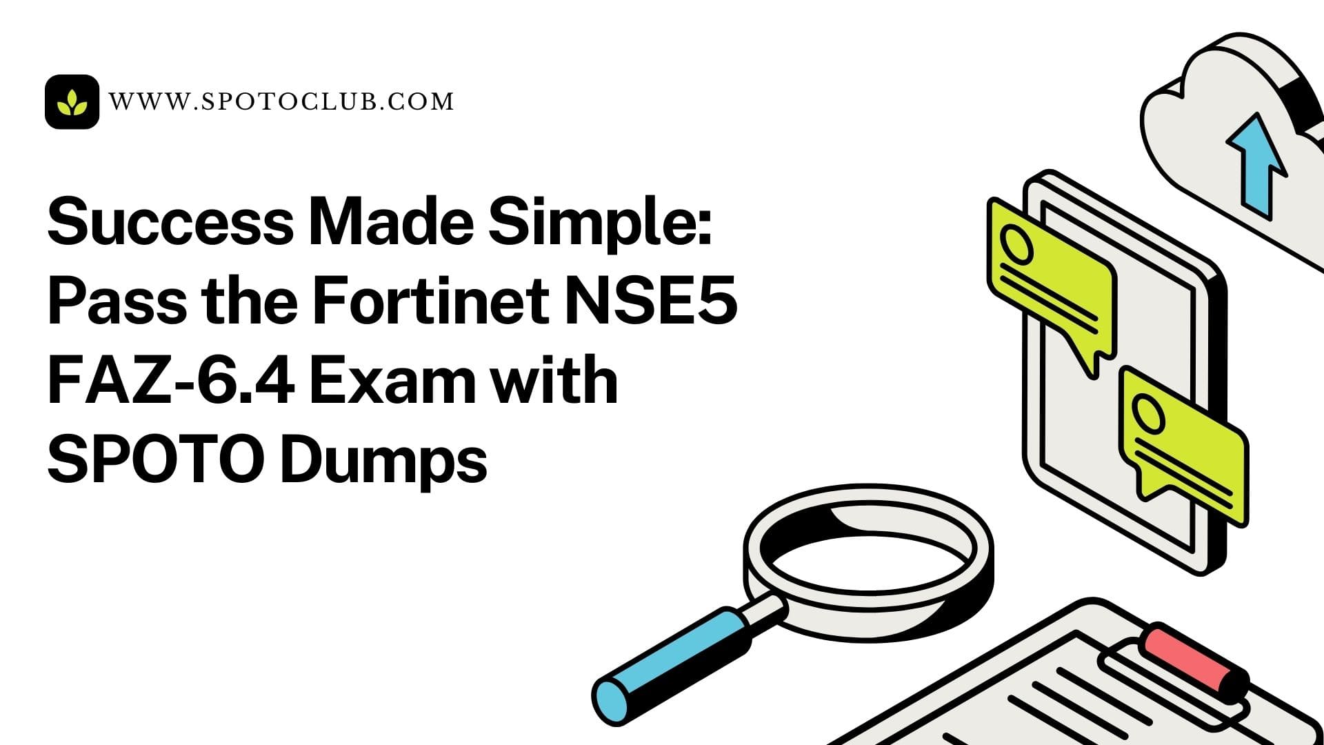Fortinet NSE5 FAZ-6.4 Exam with SPOTO Dumps
